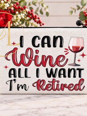 I Can Wine all I Want Make-Up Bag/Wristlet